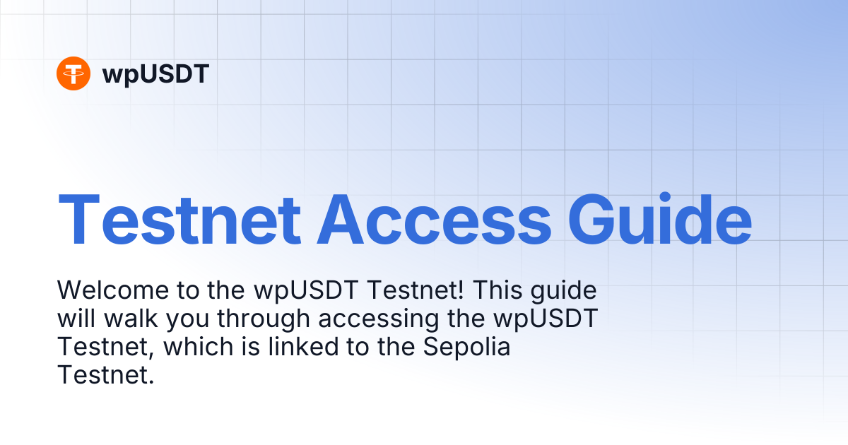 Testnet Access Guide | wpUSDT